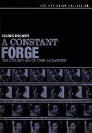 A Constant Forge : The Life and Art of John Cassavetes