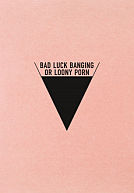 Bad Luck Banging or Loony Porn