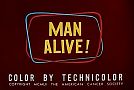 Man Alive !