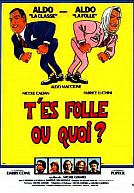 Ben je van lotje getikt ? - T'es folle ou quoi ?