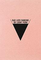 Bad Luck Banging or Loony Porn