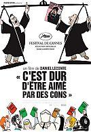C'est dur d'être aimé par des Cons