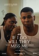 If I Go Will They Miss Me poster