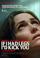 If I Had Legs I'd Kick You poster