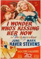 I Wonder Who's Kissing Her Now poster