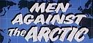 Men Against the Arctic