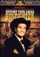 Support Your Local Gunfighter