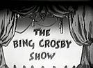 The Bing Crosby Show