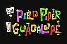 The Pied Piper of Guadelupe