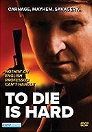 To Die  is Hard