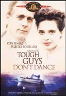 Tough Guys Don't Dance