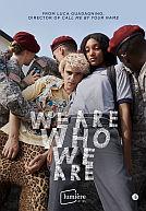 We Are Who We Are