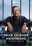 Your Friends and Neighbors poster