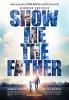 Show Me the Father